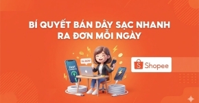 Bí Quyết Bán Dây Sạc Nhanh Ra Đơn Mỗi Ngày