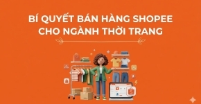 Bí Quyết Bán Hàng Shopee Cho Ngành Thời Trang