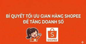 Bí Quyết Tối Ưu Gian Hàng Shopee Để Tăng Doanh Số 2026