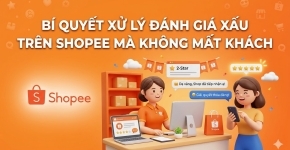 Bí Quyết Xử Lý Đánh Giá Xấu Trên Shopee Mà Không Mất Khách