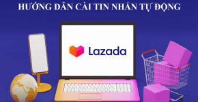 Cách Cài Tin Nhắn Tự Động Trên Lazada