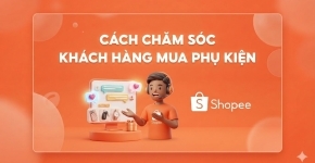 Cách Chăm Sóc Khách Hàng Mua Phụ Kiện Hiệu Quả