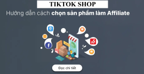 Cách Chọn Sản Phẩm Để Làm Tiếp Thị Liên Kết