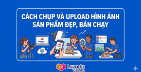 Cách Chụp Và Upload Hình Ảnh Lazada 