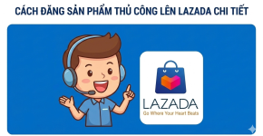 Cách Đăng Sản Phẩm Thủ Công Lên Lazada