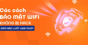 Các Cách Bảo Mật Wifi Không Bị Hack