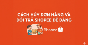 Cách hủy đơn hàng và đổi trả Shopee