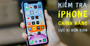 Cách Kiểm Tra iPhone Like New Chuẩn Xác Nhất Trước Khi Mua