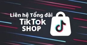Cách Liên Hệ TikTok Shop Hỗ Trợ Nhanh Nhất