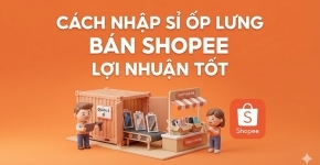 Cách Nhập Sỉ Ốp Lưng Bán Shopee Lợi Nhuận Tốt