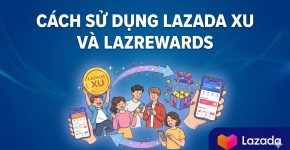 Cách Sử Dụng Lazada Xu Và LazRewards