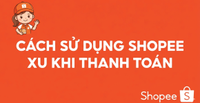 Cách sử dụng Shopee Xu khi thanh toán