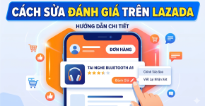Cách Sửa Đánh Giá Trên Lazada