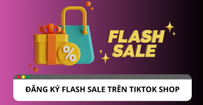 Cách Tạo Flash Sale Trên TikTok Shop