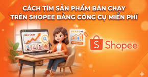 Cách Tìm Sản Phẩm Bán Chạy Trên Shopee