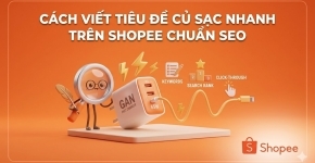 Cách Viết Tiêu Đề Củ Sạc Nhanh Trên Shopee Chuẩn SEO