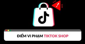 Cải Thiện Điểm Vi Phạm TikTok Shop