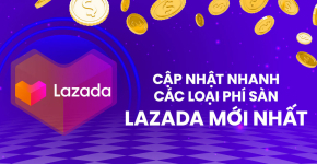 Cập Nhật Chi Tiết Phí Sàn Lazada