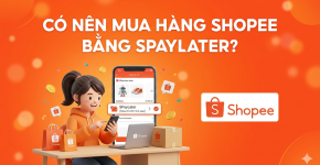 Có Nên Mua Hàng Shopee Bằng SPayLater?
