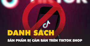 Danh Sách Sản Phẩm Bị Cấm Trên TikTok Shop