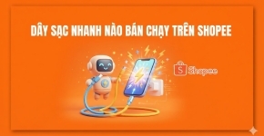 Dây Sạc Nhanh Nào Bán Chạy Trên Shopee? 
