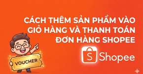 Hướng Dẫn Áp Dụng Voucher Và Mã Giảm Giá Shopee