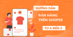 Hướng Dẫn Bán Hàng Trên Shopee Hiệu Quả