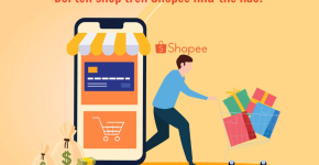 Hướng Dẫn Đổi Tên Shop Trên Shopee