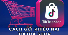 Hướng Dẫn Khiếu Nại Trên TikTok Shop