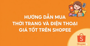 Hướng Dẫn Mua Mỹ Phẩm, Thời Trang Và Điện Thoại Giá Tốt Trên Shopee