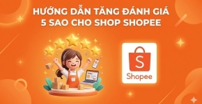 Hướng Dẫn Tăng Đánh Giá 5 Sao Cho Shop Shopee