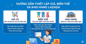 Hướng Dẫn Thiết Lập Giá, Biến Thể Và Kho Hàng Trên Lazada