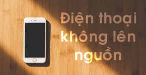 Khắc Phục Lỗi Điện Thoại Android Không Thể Mở Nguồn