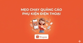 Mẹo Chạy Quảng Cáo Phụ Kiện Điện Thoại Hiệu Quả