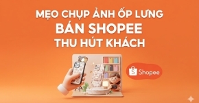 Mẹo Chụp Ảnh Ốp Lưng Bán Shopee Thu Hút Khách