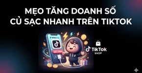 Mẹo Tăng Doanh Số Củ Sạc Nhanh Trên TikTok Hiệu Quả