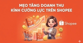 Mẹo Tăng Doanh Thu Kính Cường Lực Trên Shopee