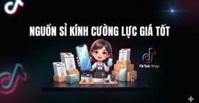 Nguồn Sỉ Kính Cường Lực Giá Tốt