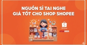 Nguồn Sỉ Tai Nghe Giá Tốt Cho Shop Shopee