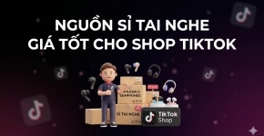 Nguồn Sỉ Tai Nghe Giá Tốt Cho Shop TikTok