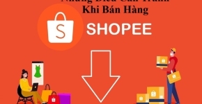 Những Điều Cần Tránh Khi Bán Hàng Trên Shopee
