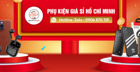 Phụ kiện điện thoại giá sỉ Hồ Chí Minh- Nơi Uy Tín Cho Đại Lý Và Shop
