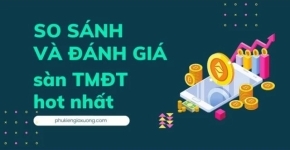 So Sánh Chi Tiết Các Sàn Thương Mại Điện Tử
