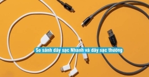So Sánh Dây Sạc Nhanh Và Dây Sạc Thườngc
