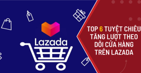 Tăng Lượt Theo Dõi Cửa Hàng Trên Lazada