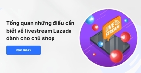 Tổng Hợp Những Điều Cần Lưu Ý Khi Livestream Trên Lazada