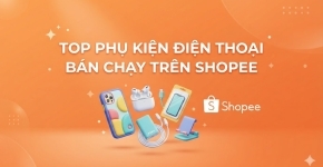 Top Phụ Kiện Điện Thoại Bán Chạy Trên Shopee