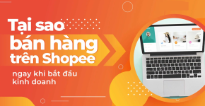 Vì Sao Nên Bán Hàng Trên Shopee